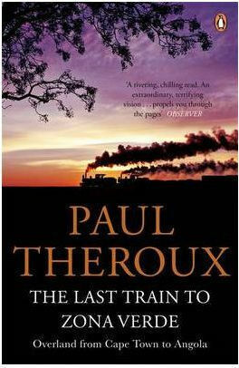 The Last Train to Zona Verde : Overland from Cape Town to Angola