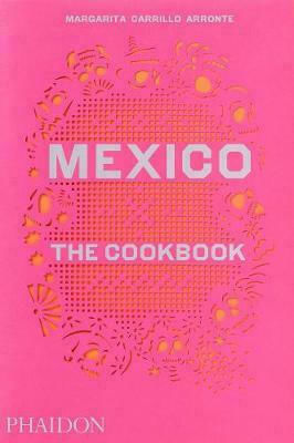 Mexico : The Cookbook