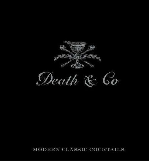 Death & Co - Modern Classic Cocktails