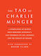 Tao of Charlie Munger, A Compilation of Quotes from Berkshire Hathaway's Vice Chairman on Life, Business, and the Pursuit of Wealth With Commentary by David Clark
