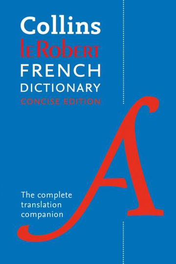 Le Robert French Concise Dictionary : The Complete Translation Companion