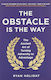 The Obstacle is the Way