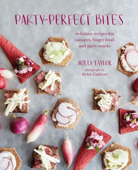 Party-perfect Bites, Delicious Recipes for Canapes, Finger Food and Party Snacks