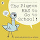 The Pigeon has to go to School!