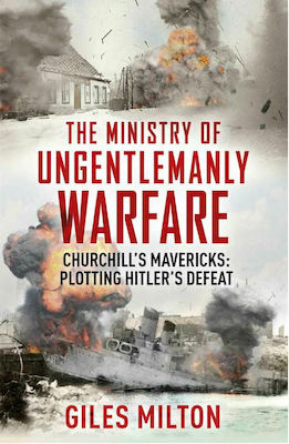 Churchill's Ministry of Ungentlemanly Warfare