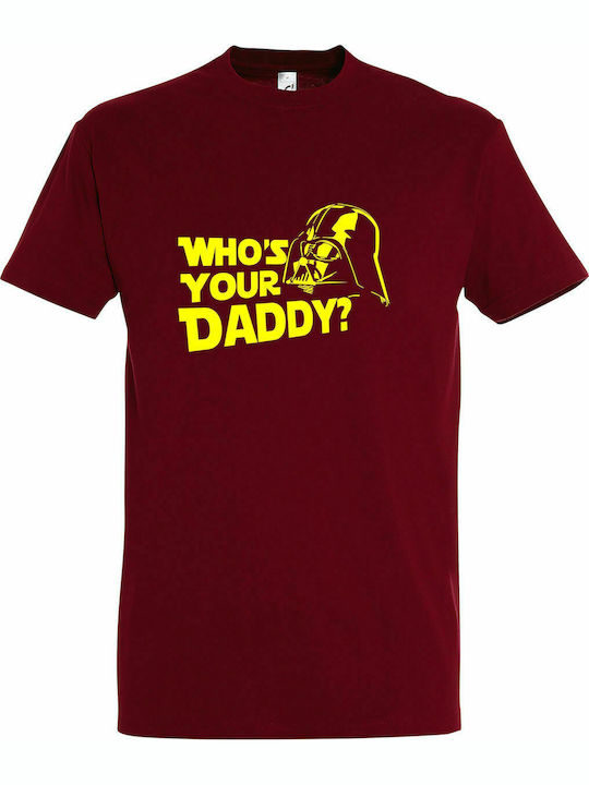 T-shirt Unisex " Who's Your Daddy? Darth Vader, Star Wars ", Chili