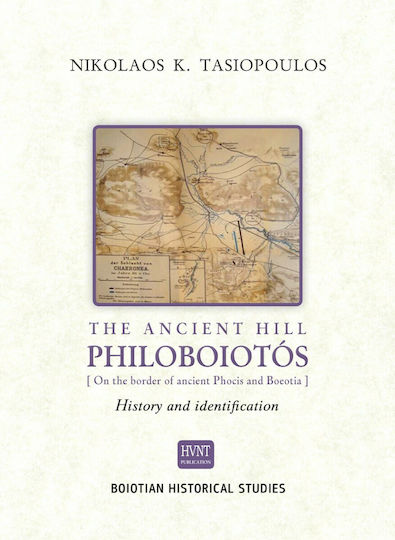 The Ancient Hill Philoboiotos (On the Border of Ancient Phocis and Boeotia), History and Identification - Boeotian Historical Studies
