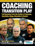 Coaching Transition Play, Full Sessions from the Tactics of Simeone, Guardiola, Klopp, Mourinho & Ranieri