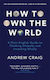 How to Own the World: A Plain English Guide to Thinking Globally and Investing Wisely