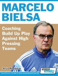 Marcelo Bielsa: Coaching Build Up Play Against High Pressing Teams