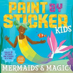 Paint by Sticker Kids: Mermaids & Magic!, Gestalte 10 Bilder mit einem Sticker nach dem anderen, inklusive Glitzersticker