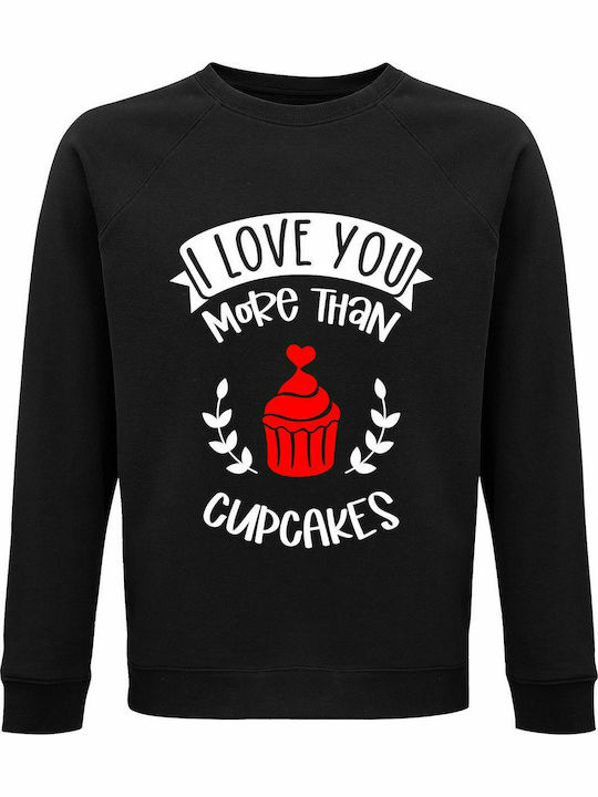 Sweatshirt Unisex, Organic " I Love You More Than Cupcakes ", Black