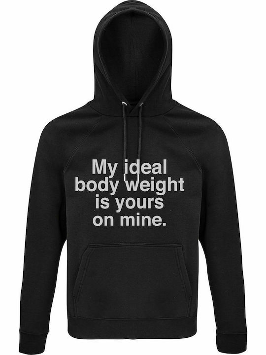 Hoodie Unisex, Organic " My Ideal Body Weight Is Yours On Mine ", Black