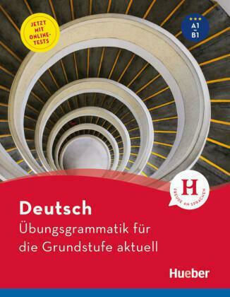 Ubungsgrammatik fur die Grundstufe, Aktuell - Buch mit Online Test