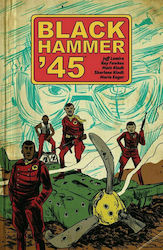 Black Hammer 45, Том. 45 Том 1 Светът на Черния...