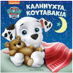 Paw Patrol: Καληνύχτα, Κουταβάκια