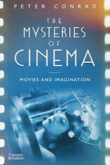 The Mysteries of Cinema, Filme und Vorstellungskraft