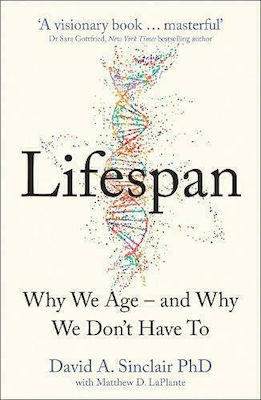 Lifespan, Why we Age why we don't Have to