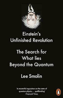 Einstein's Unfinished Revolution : The Search for What Lies Beyond the Quantum