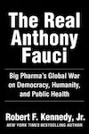 The Real Anthony Fauci, Bill Gates, Big Pharma și războiul global împotriva democrației și a sănătății publice