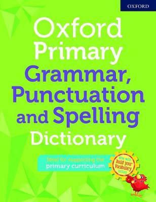 Oxford Primary Grammar Punctuation and Spelling Dictionary