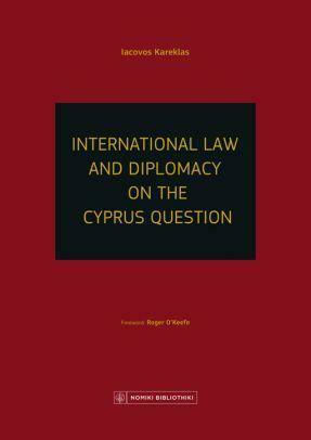 International Law and Diplomacy on the Cyprus Question International Law and Diplomacy on the Cyprus Question