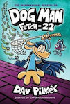 Dog Man 8, fetch-22