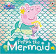 Peppa Pig: Peppa the Mermaid