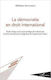 La Démocratie en Droit International