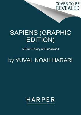 Sapiens: A Graphic History, Vol. 1 Nașterea omenirii (Vol. 1)