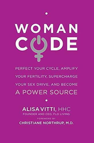 Womancode : Perfect Your Cycle, Amplify Your Fertility, Supercharge Your Sex Drive and Become a Power Source Womancode : Perfect Your Cycle, Amplify Your Fertility, Supercharge Your Sex Drive and Become a Power Source