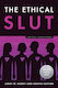 The Ethical Slut : a Practical Guide to Polyamory, Open Relationships, and other Freedoms in Sex and Love