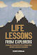 Life Lessons from Explorers, Learn how to Weather Life's Storms from History's Greatest Explorers