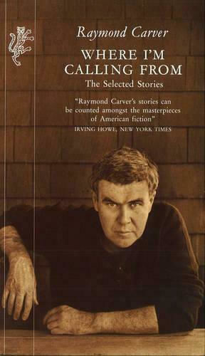 Where I'm Calling From : the Selected Stories