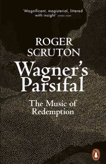 Wagner's Parsifal, The Music of Redemption