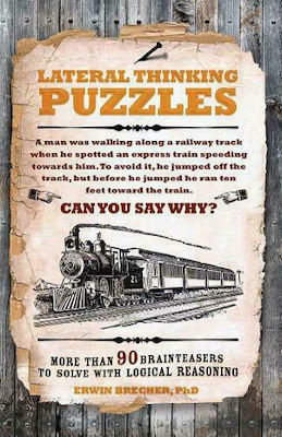Lateral Thinking Puzzles, More Than 90 Brainteasers To Solve With Logical Reasoning