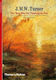 J. M. W. Turner, The Man Who Set Painting on Fire