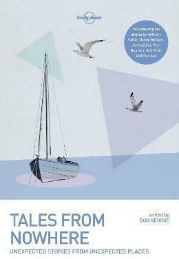 Lonely Planet Tales from Nowhere Lonely Planet Tales from Nowhere