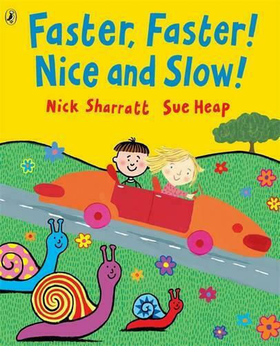 Faster, Faster! Nice and Slow! Faster, Faster! Nice and Slow!