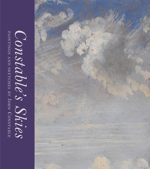 Constable's Skies, Paintings and Sketches by John Constable