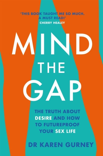 Mind The Gap, Истината за желанието и как да защитите сексуалния си живот в бъдеще