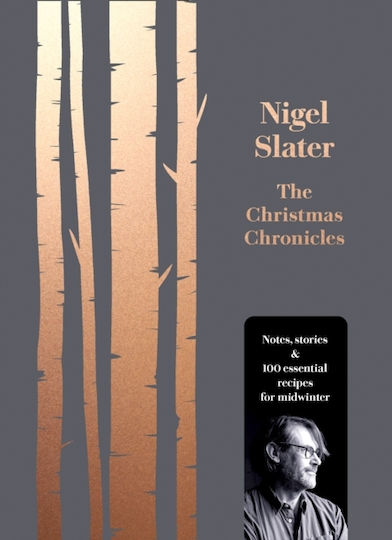 The Christmas Chronicles, Notes, Stories & 100 Essential Recipes For Midwinter The Christmas Chronicles, Notes, Stories & 100 Essential Recipes For Midwinter