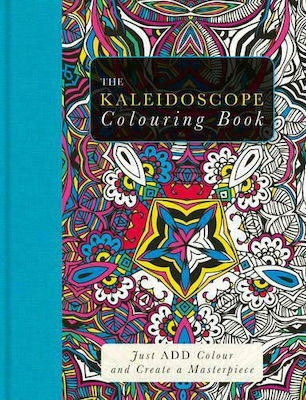 The Kaleidoscope Colouring Book, Just Add Colour and Create a Masterpiece