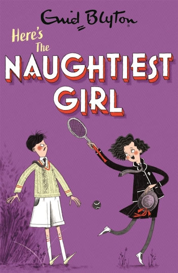 The Naughtiest Girl: Here's The Naughtiest Girl, Book 4