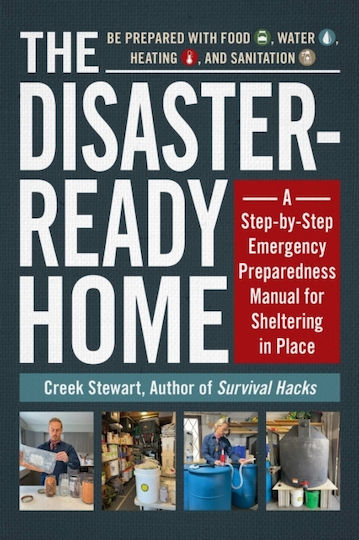 The Disaster-Ready Home, A Step-by-Step Emergency Preparedness Manual for Sheltering in Place