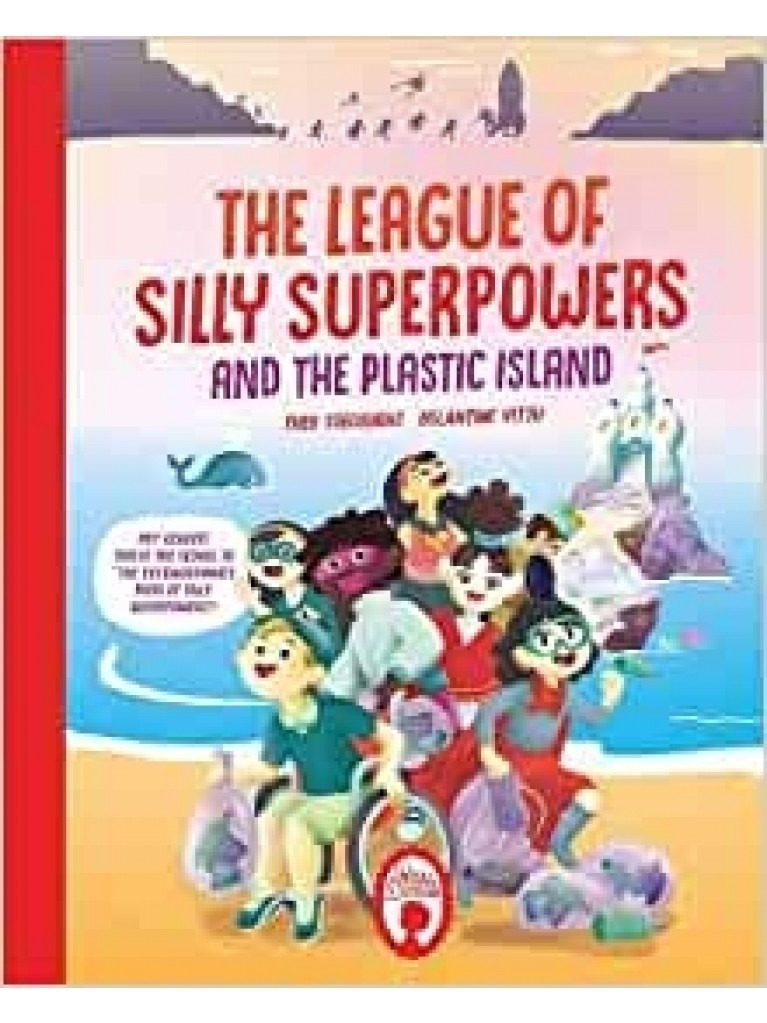 the-league-of-silly-superpowers-and-the-plastic-island-theo-tsecouras