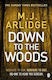 Down to the Woods