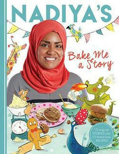 Nadiya's Bake Me a Story, Fifteen Stories And Recipes For Children