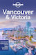 Lonely Planet Vancouver & Victoria, Secrete locale Cele mai bune sfaturi de planificare 100% cercetate și actualizate