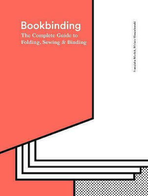 Bookbinding, The Complete Guide to Folding, Sewing & Binding